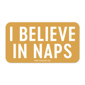 I Believe in Naps Sticker