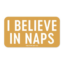 I Believe in Naps Sticker