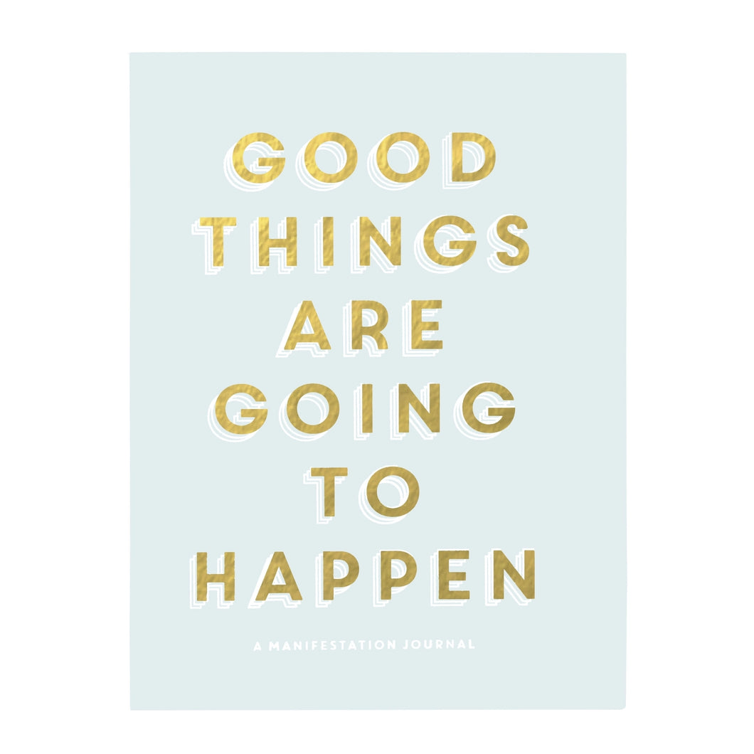 Good Things Are Going to Happen  A Manifestation Journal